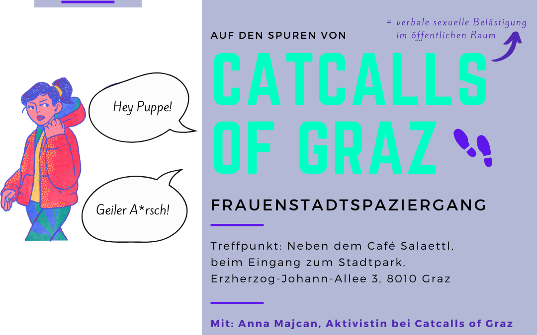 Frauenservice Graz – “Hey Puppe” oder “Geiler A*rsch” – auf den Spuren  von Catcalls of Graz | Frauen-Stadt-Spaziergang